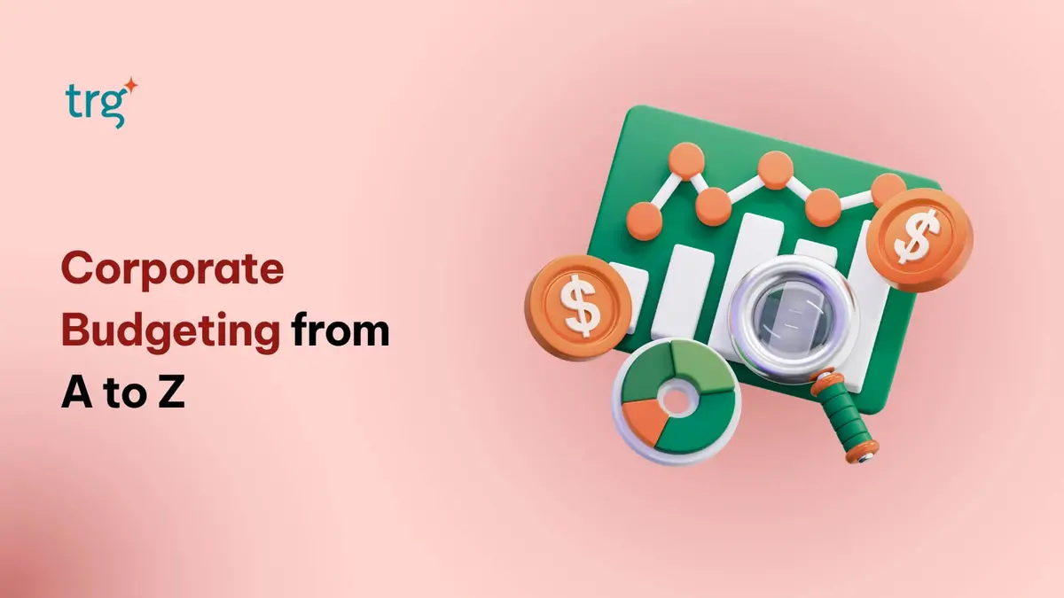 The Complete Guide to Corporate Budgeting