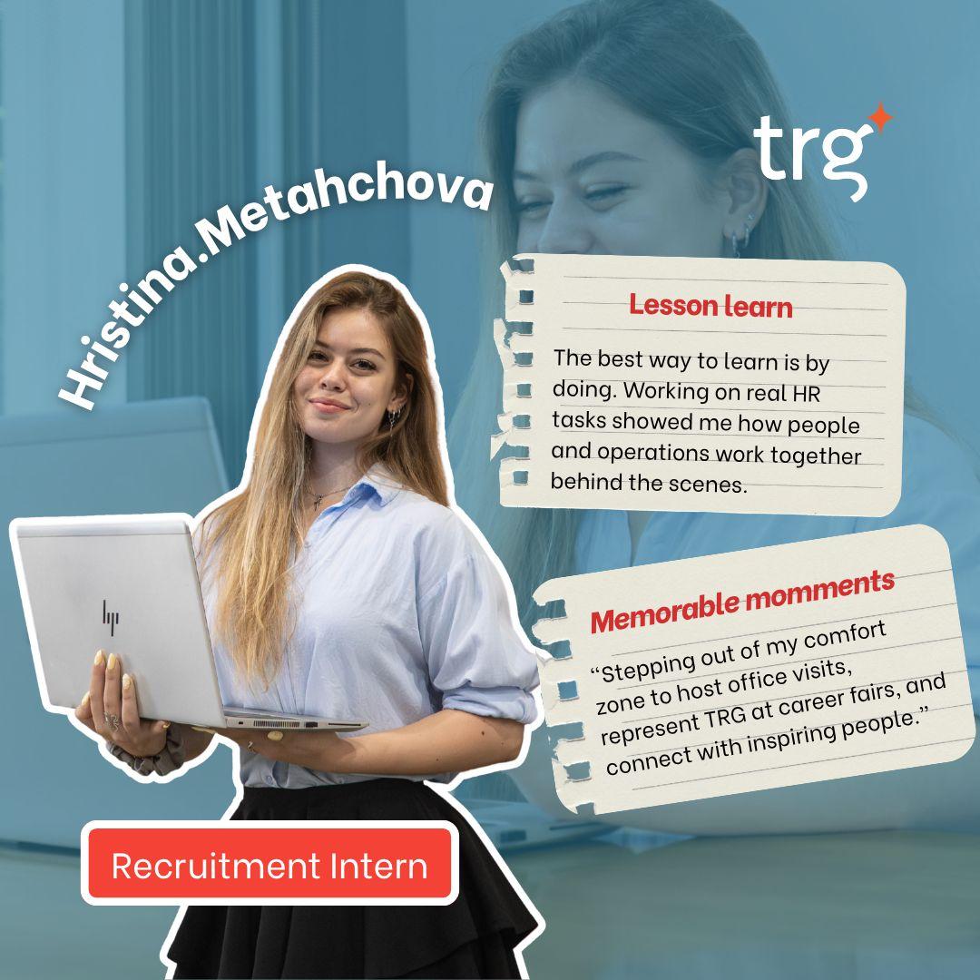Hristina Metahchova, Recruitment Intern at TRG International, with her internship lessons and memorable moments